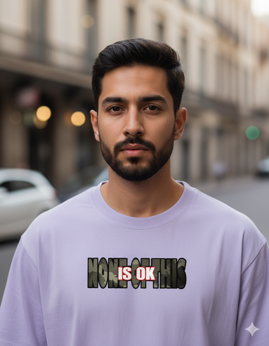 Unisex Oversized "None of this is OK" T-Shirt